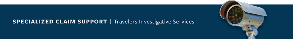 Specialized Claim Support Travelers Investigative Services