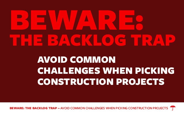 Beware: The Backlog Trap- Avoid Common Challenges When Picking Construction Projects