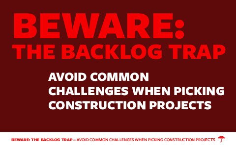 Beware: The Backlog Trap- Avoid Common Challenges When Picking Construction Projects [Videos]