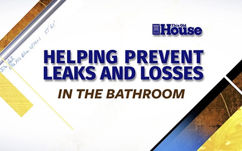 Preventing Leaks and Water Damage in the Bathroom [Video]